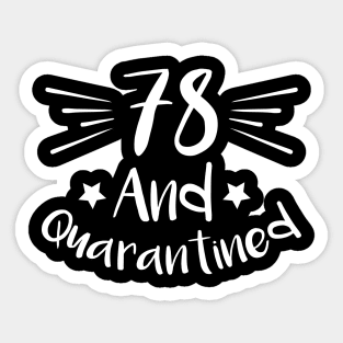 78 And Quarantined Sticker